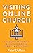Visiting Online Church: A Journey Exploring Effective Digital Christian Community (52 Churches)