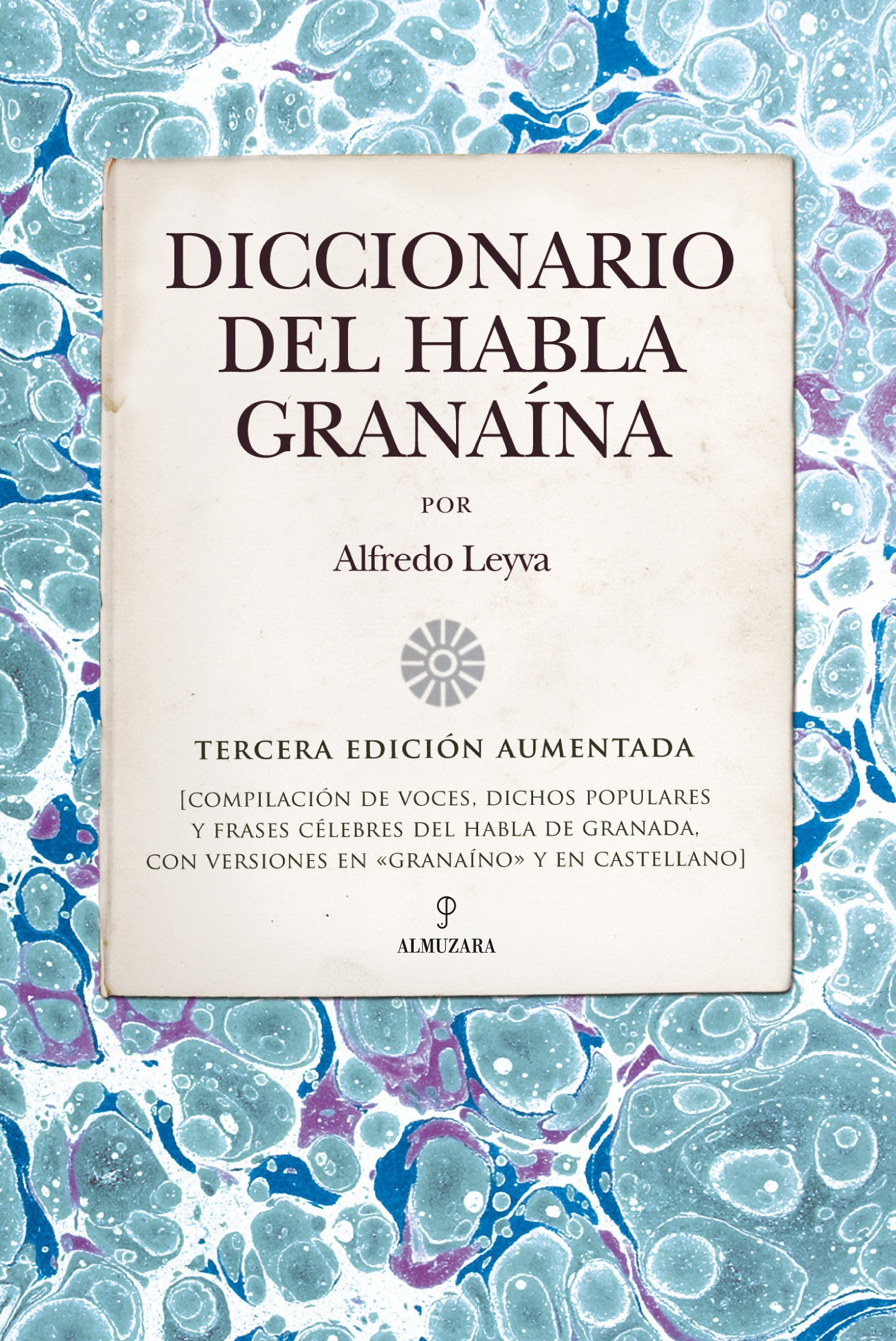 Diccionario del habla granaína: Tercera edición aumentada (Paperback)