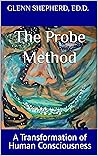 The Probe Method: A Transformation of Human Consciousness