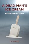 A Dead Man's Ice ...