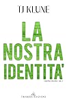 La nostra identità by T.J. Klune