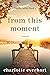 From This Moment by Charlotte Everhart