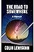 The Road to Somewhere by Colin Lewisohn