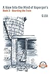 A View Into the Mind of Aspergers Book 3 Boarding the Train