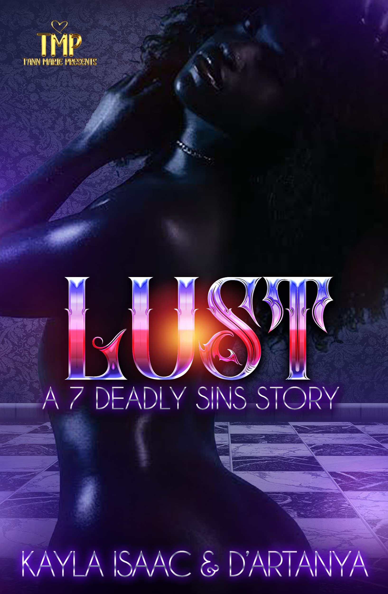 LUST: A 7 DEADLY SINS STORY (FULL LENGTH STANDALONE) (TMP'S SEVEN DEADLY SINS STANDALONES Book 1)