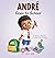 André Goes to School: A Story about Learning to Be Brave on the First Day of School for Kids Ages 2-8 (André and Noelle)
