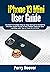 iPhone 13 Mini User Guide: The Most Complete Step by Step Manual to Mastering the New Apple iPhone 13 Mini Hidden Features and Updates with Tips & Tricks for iOS 15.6
