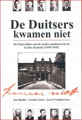 De Duitsers kwamen niet: de lotgevallen van de joodse patiënten in de Geelse Kolonie (1940-1945)