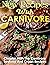 New Recipes With Carnivore by Wendy Dunn