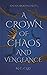 A Crown of Chaos and Vengeance (Nokturn Rising #3)