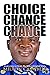 Choice, Chance, Change: From Crime to Christ. The Milton Campbell Story.