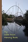 My Cedar Point Memory Book by Route 19 Publishing My Cedar Point Memory Book by Route 19 Publishing