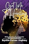 Get Me To Healing