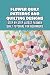 "Flower Quilt Patterns and ...