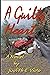 A Guilty Heart by Judith E. Vido