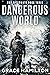Dangerous World: A Post-Apo...