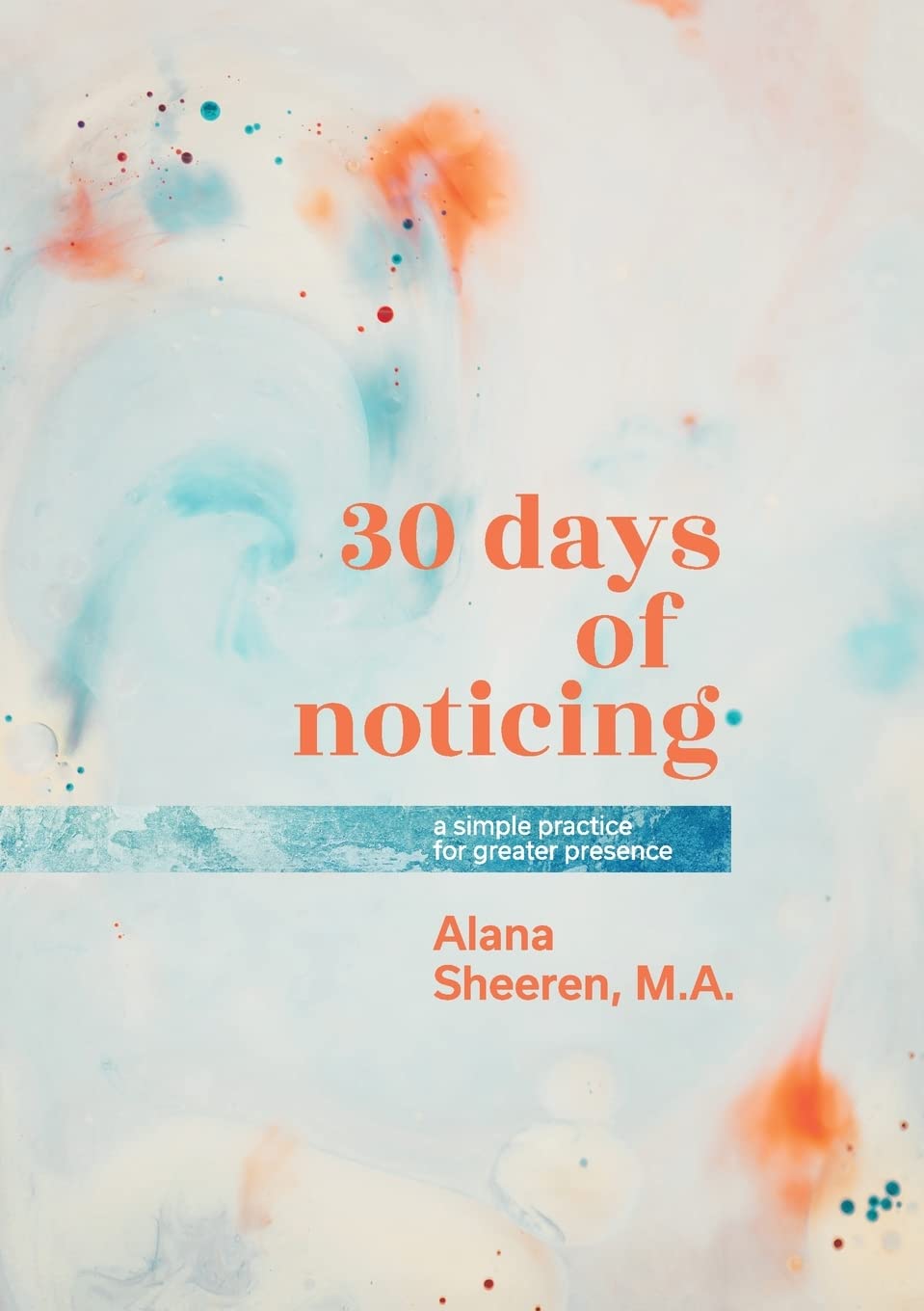 30 days of noticing: a simple practice for greater presence (Paperback)