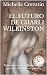 El futuro de Charli Wilkinston: Todos quieren ver el futuro, hasta que este choca con el pasado (Spanish Edition)