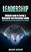 Leadership: Ultimate Guide to Beeing A Successful and Charismatic Leader (Learn Team Building and Employee Management Skills At Workplace)