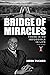 Bridge of Miracles: There i...