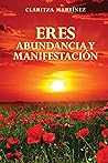 Eres abundancia y...