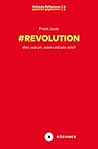 # Revolution: Wer, warum, wann und wie viele?