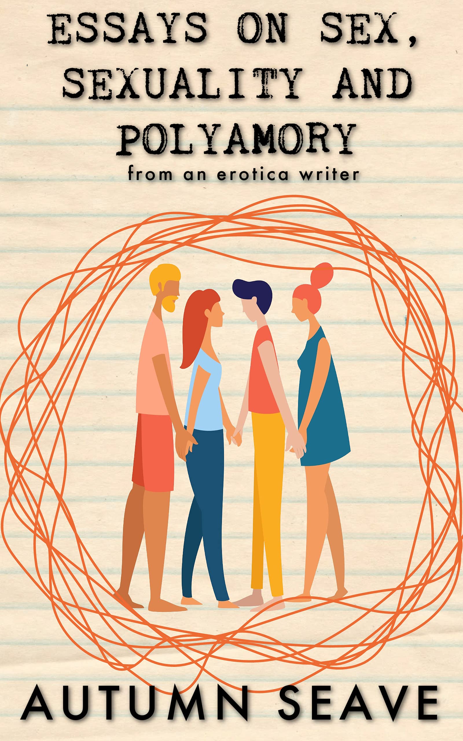 Essays on Sex, Sexuality, and Polyamory: From an erotica writer (Kindle Edition)