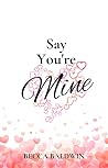 Say You're Mine