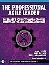 The Professional Agile Leader by Ron Eringa