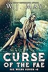 Curse of the Fae by W.J. May