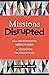 Missions Disrupted by Larry W Sharp Missions Disrupted by Larry W Sharp