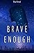 Brave Enough (French Edition)