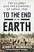 To the End of the Earth: Th...