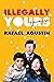 Illegally Yours: A Memoir