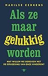 Als ze maar gelukkig worden (Dutch Edition)