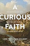 A Curious Faith: ...