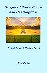 Gospel of God's Grace and His Kingdom by Eva Peck
