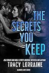 The Secrets You Keep by Tracy Lorraine
