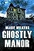 Ghostly Manor: A Riveting Haunted House Mystery Boxset
