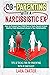 CO-PARENTING WITH A NARCISSISTIC EX: How to Protect Your Child From a Toxic Parent & Start Healing From Emotional Abuse in Your Relationship. Tips & Tricks For Co-Parenting With A Narcissist