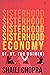 Sisterhood Economy: Of, By,...
