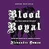 Blood Royal: Or, ...