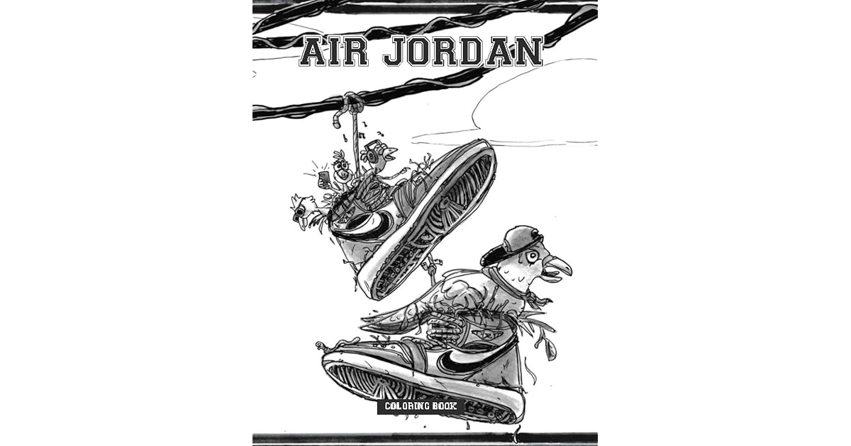 Air Jordan Coloring Book: 50+ Coloring Pages. Exclusive Artistic ...