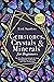 Gemstones, Crystals, and Minerals for Beginners by Kirk Sanders