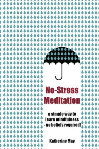 No-Stress Meditation: A Simple Way to Learn Mindfulness - No Beliefs Required!