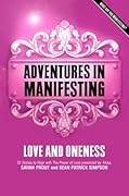 Adventures in Manifesting: Love and Oneness