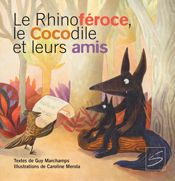 Le rhinoféroce, le cocodile et leurs amis (Paperback)