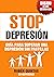 STOP DEPRESIÓN. GUÍA PARA S...