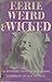 Eerie, Weird & Wicked