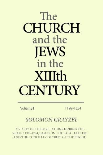 The Church and the Jews in the XIIIth Century (Vol. I)